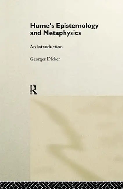 Hume's Epistemology and Metaphysics (English, Georges Dicker)