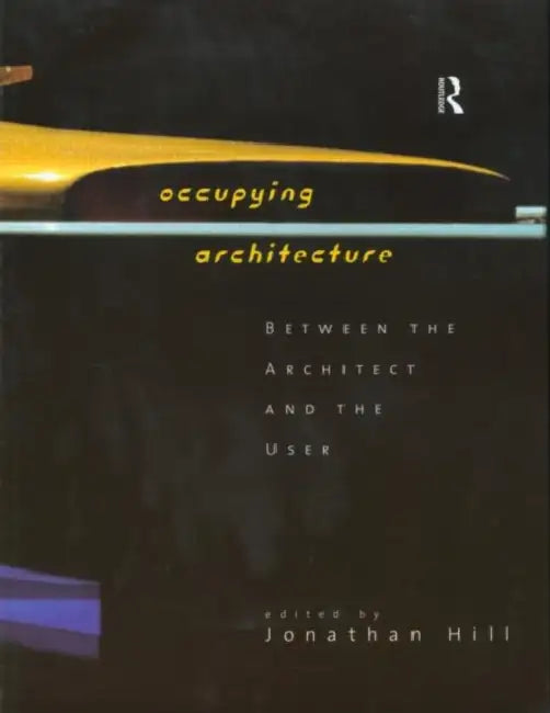 Occupying Architecture (English, Jonathan Hill)