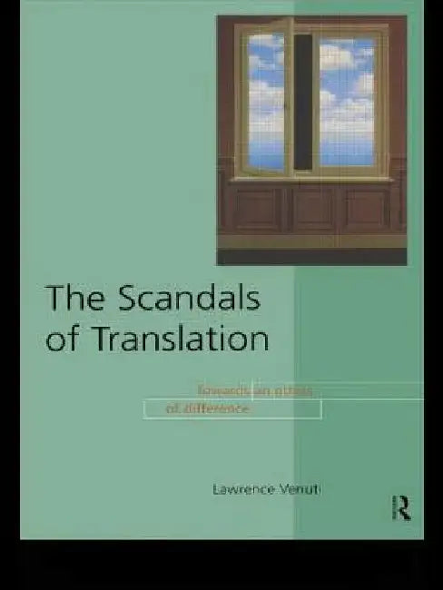 The Scandals of Translation (English, Lawrence Venuti)