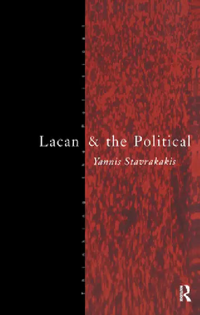 Lacan and the Political (English, Yannis Stavrakakis)