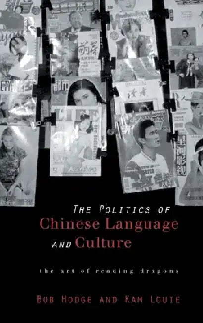 Politics of Chinese Language and Culture (English, Bob Hodge | Kam Louie)