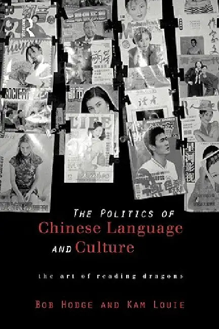 Politics of Chinese Language and Culture (English, Bob Hodge | Kam Louie)