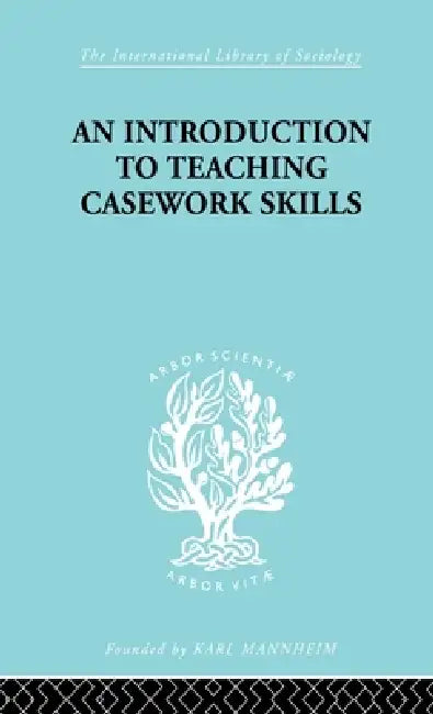A Introduction to Teaching Casework Skills (English, Jean S. Heywood)