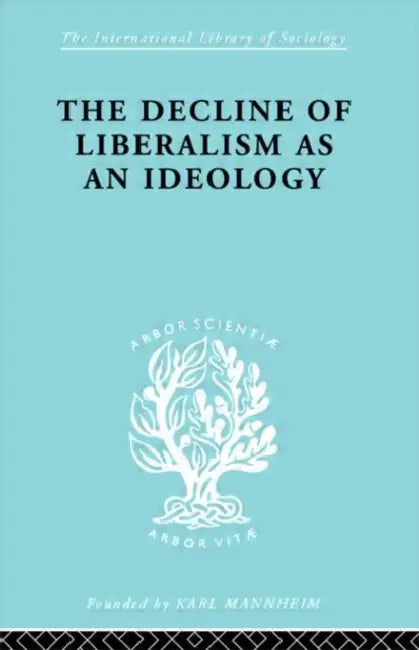 The Decline of Liberalism as an Ideology (English, Hallowell John H.)