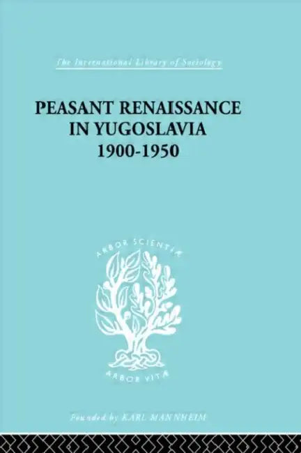 Peasant Renaissance in Yugoslavia 1900 -1950 (English, Trouton Ruth)