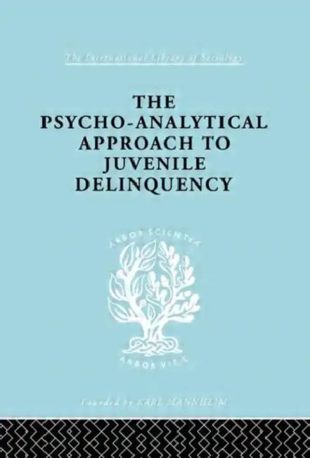 A Psycho-Analytical Approach to Juvenile Delinquency (English, Friedlander Kate)
