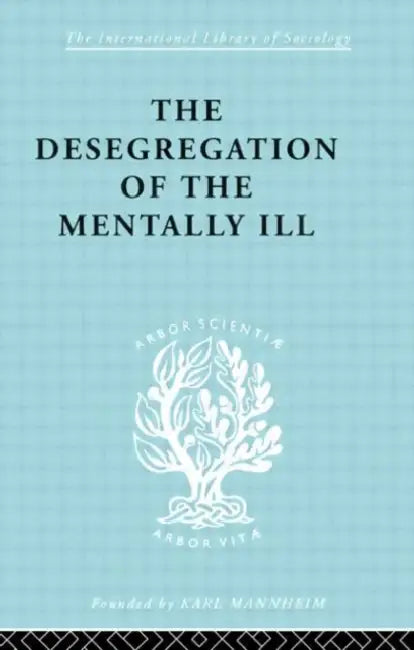 The Desegregation of the Mentally Ill (English, Hamilton Marian W.)