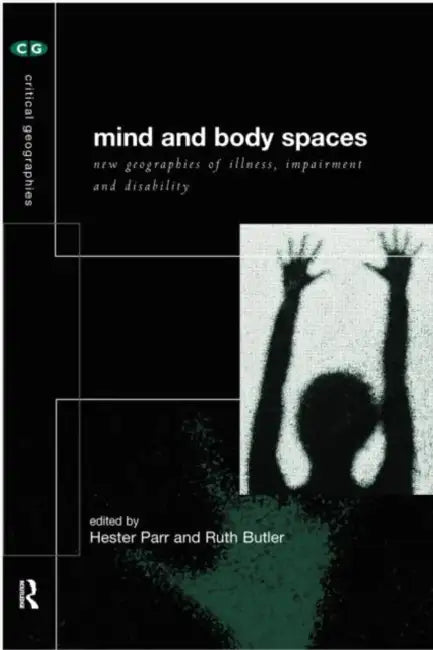 Mind and Body Spaces (English, Ruth Butler | Hester Parr)