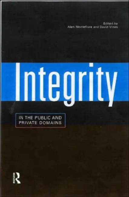 Integrity in the Public and Private Domains (English, Alan Montefiore | David Vines)