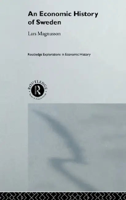 An Economic History of Sweden (English, Lars Magnusson)