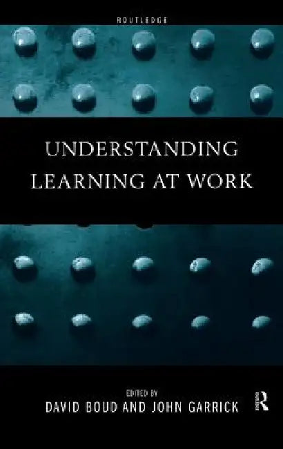 Understanding Learning at Work (English, David Boud | John Garrick)