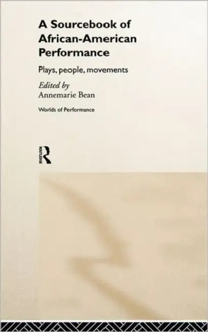 A Sourcebook on African-American Performance (English, Annemarie Bean)