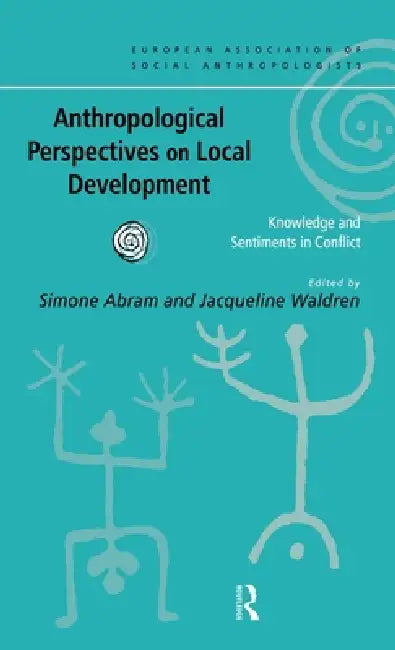 Anthropological Perspectives on Local Development (English, Simone Abram | Jacqueline Waldren)