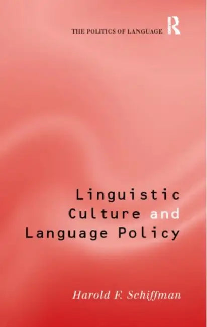 Linguistic Culture and Language Policy (English, Harold Schiffman)