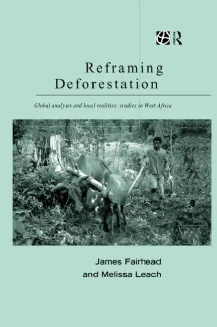 Reframing Deforestation (English, Fairhead James)