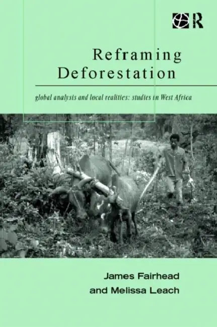 Reframing Deforestation (English, Fairhead James)