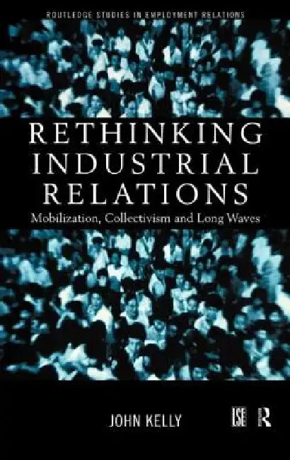 Rethinking Industrial Relations (English, John Kelly)