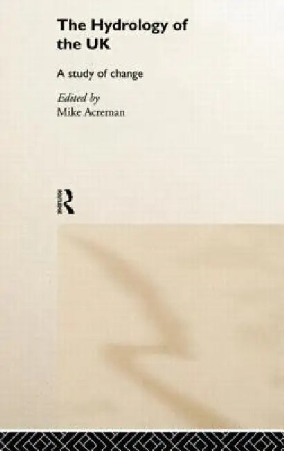 The Hydrology of the UK (English, Mike Acreman)