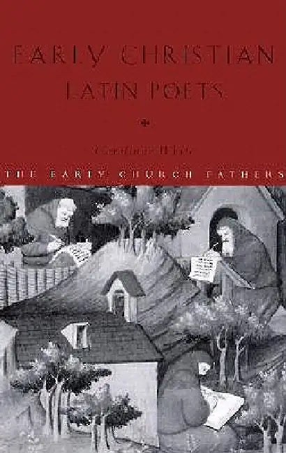 Early Christian Latin Poets (English, Carolinne White)