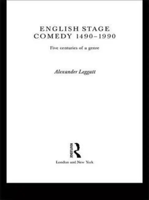 English Stage Comedy 1490-1990 (English, Leggatt Alexander)