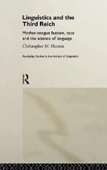 Linguistics and the Third Reich (English, Christopher Hutton)