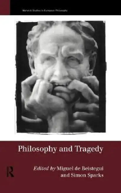Philosophy and Tragedy (English, Simon Sparks | Miguel de Beistegui)