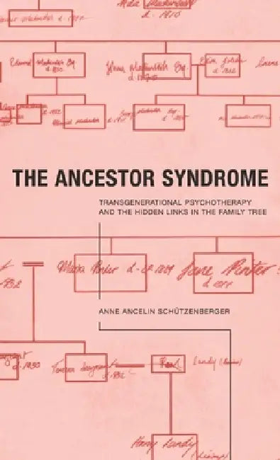 The Ancestor Syndrome (English, Anne Ancelin Schutzenberger | Anne Trager)