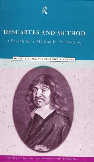 Descartes and Method (English, Clarence a. Bonnen | Daniel E. Flage)
