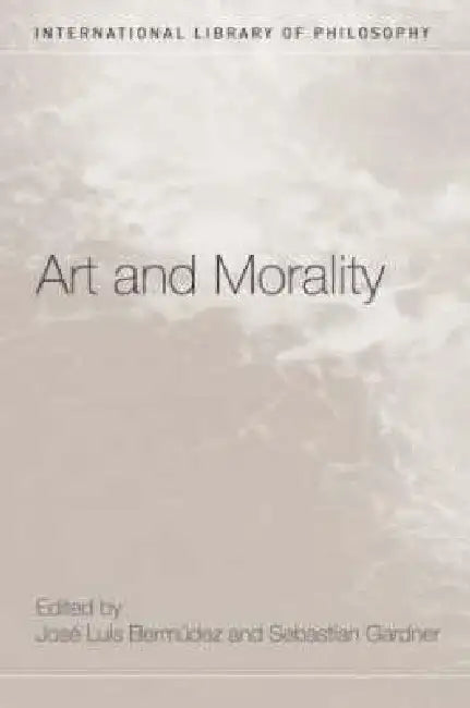 Art and Morality (English, José Luis Bermúdez | Sebastian Gardner)