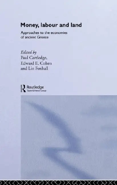 Money, Labour and Land (English, Paul Cartledge | Edward E. Cohen | Lin Foxhall)