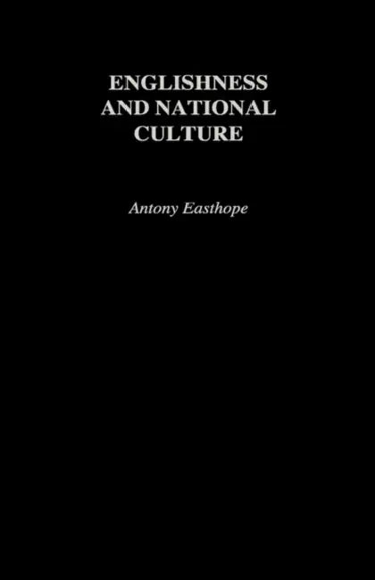 Englishness and National Culture (English, Easthorpe Antony)