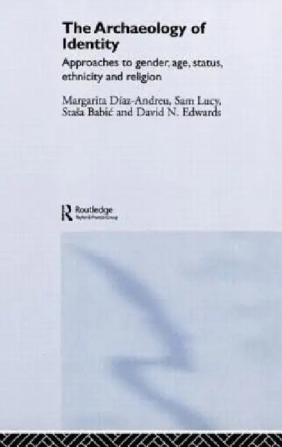 Archaeology of Identity (English, Margarita Diaz-Andreu | Sam Lucy)