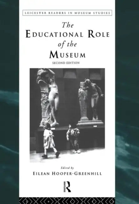 The Educational Role of the Museum (English, Hooper-Greenhill Eilean)