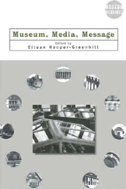 Museum, Media, Message (English, Eilean Hooper-Greenhill)
