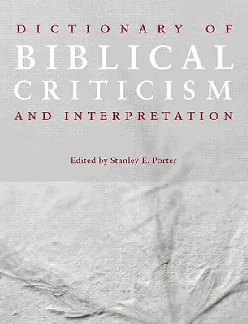 Dictionary of Biblical Criticism and Interpretation (English, Stanley E. Porter)