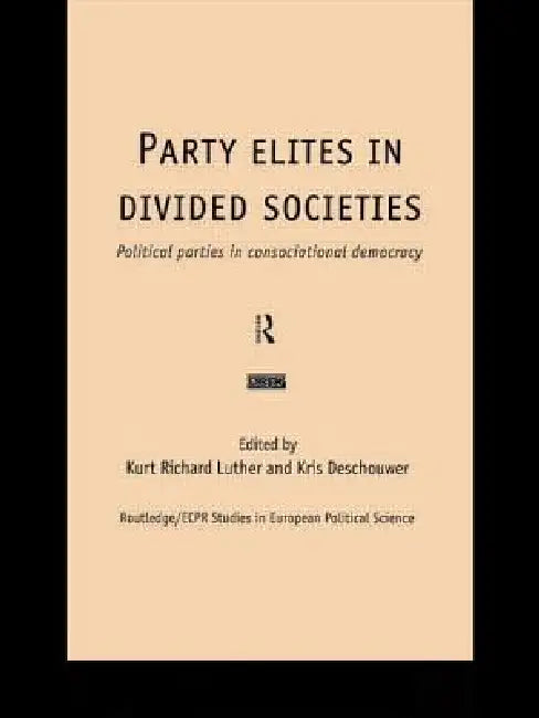 Party Elites in Divided Societies (English, Kris Deschouwer | Kurt Richard Luther)