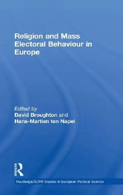 Religion and Mass Electoral Behaviour in Europe (English, David Broughton | Hans-Martien Ten Napel)