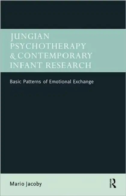 Jungian Psychotherapy and Contemporary Infant Research (English, Mario Jacoby)