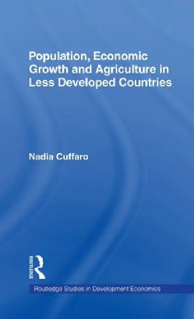 Population, Economic Growth and Agriculture in Less Developed Countries (English, Nadia Cuffaro)