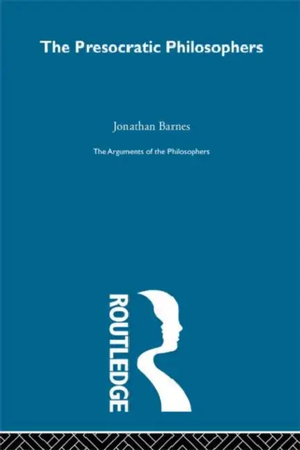 Presocratics-Arg Philosophers (English, Barnes Jonathan)