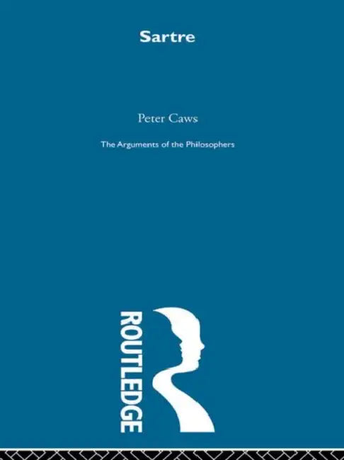 Sartre-Arg Philosophers (English, Caws Peter)