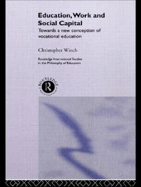Education, Work and Social Capital (English, Christopher Winch)