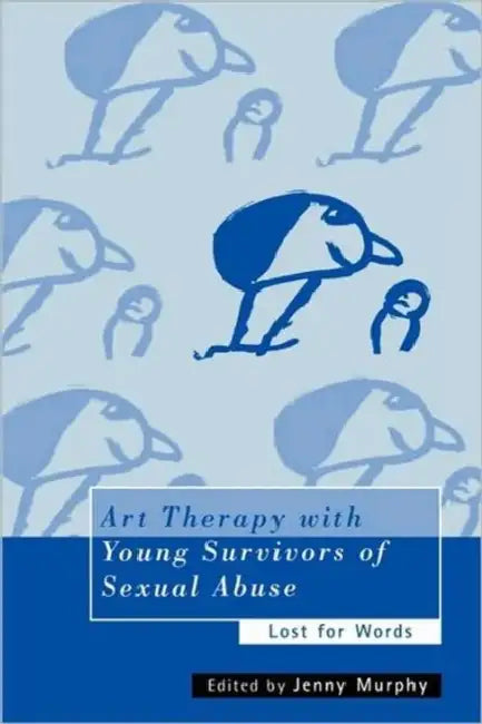 Art Therapy with Young Survivors of Sexual Abuse (English, Jenny Murphy)