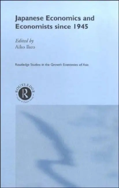 Japanese Economics and Economists since 1945 (English, Ikeo Aiko)