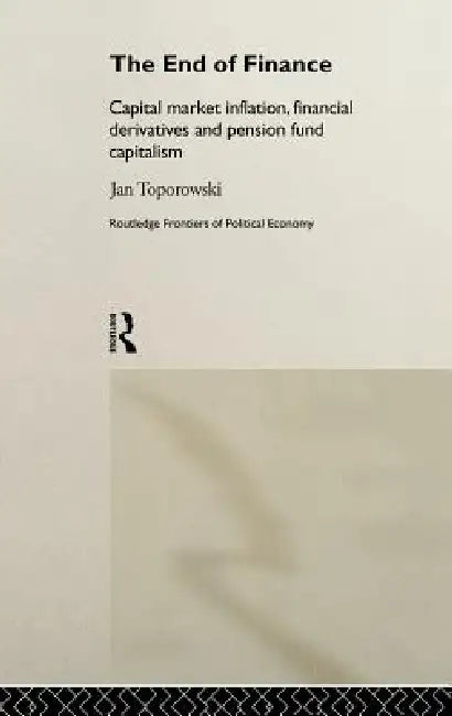 The End of Finance (English, Jan Toporowski)