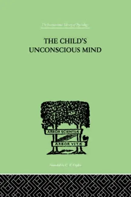 The Child's Unconscious Mind (English, Lay Wilfrid)