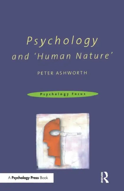 Psychology and 'Human Nature' (English, Peter Ashworth)