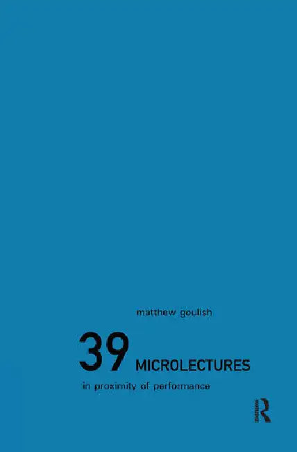 39 Microlectures (English, Goulish Matthew)