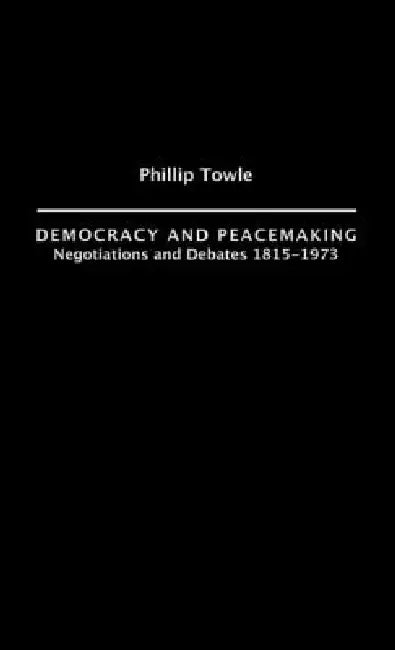 Democracy and Peace Making (English, Philip Towle)