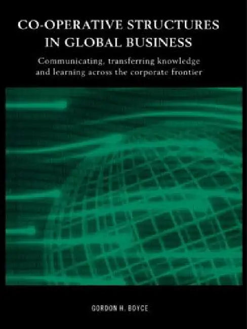Co-operative Structures in Global Business (English, Gordon H. Boyce)